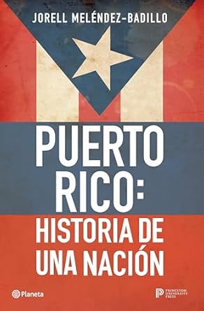 PUERTO RICO: HISTORIA DE UNA NACIÓN