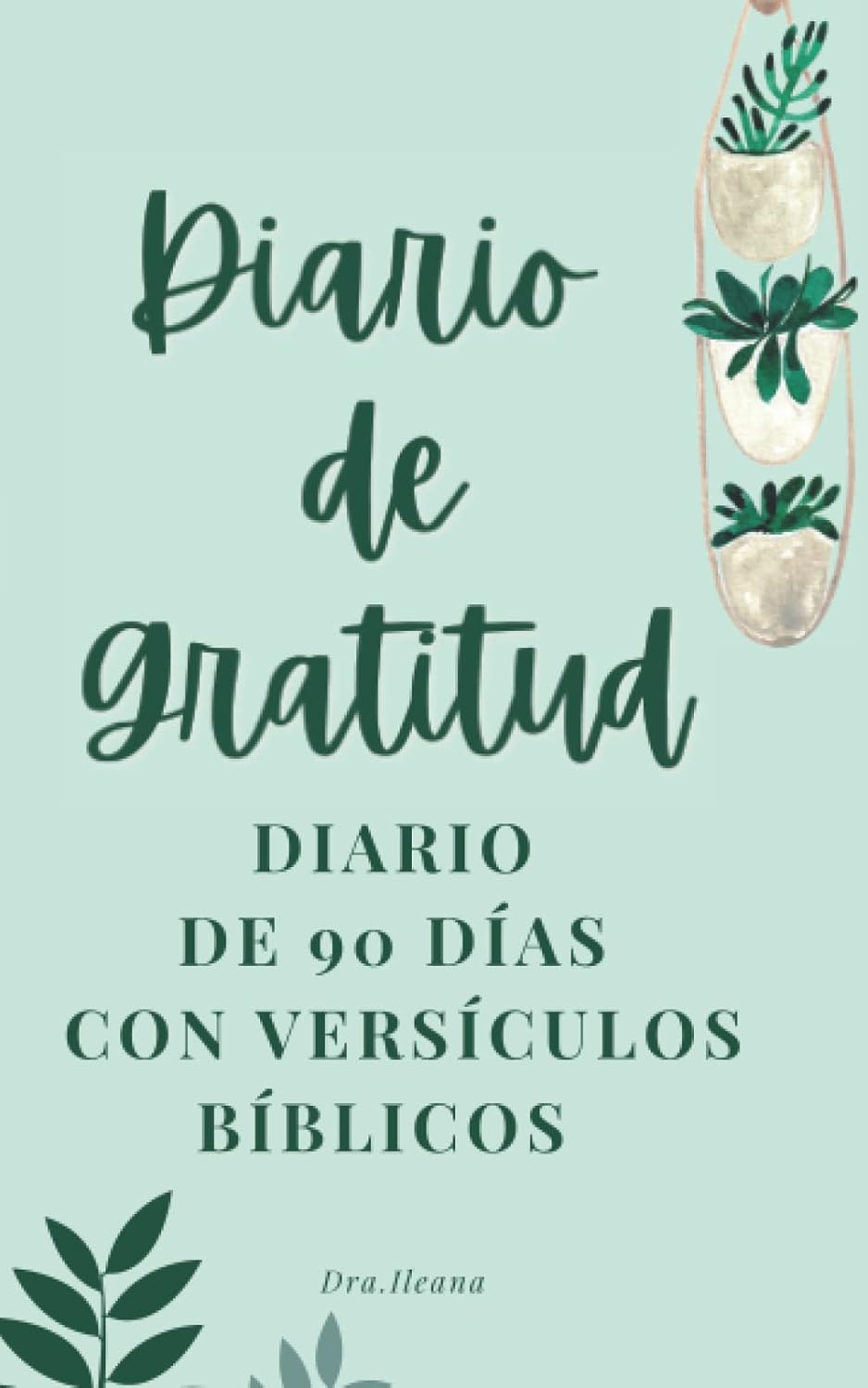 DIARIO DE GRATITUD ( Diario de 90 días con versículos bíblicos)