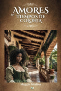 AMORES EN TIEMPO DE COLONIA