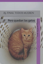 Al final todos mueren   Pero quedan los Gatos