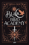 BLACK BIRD ACADEMY Temor a la luz