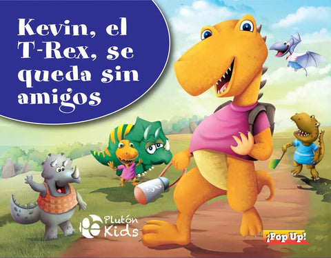 KEVIN , EL T-REX.  SE QUEDA SIN AMIGOS