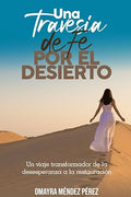UNA TRAVESÍA DE FE POR EL DESIERTO